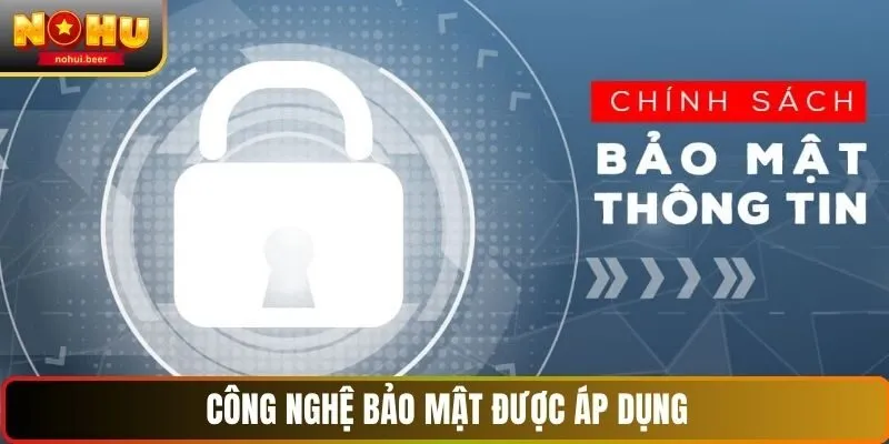 Công nghệ bảo mật được áp dụng tại NOHU Công nghệ bảo mật được áp dụng tại NOHU
