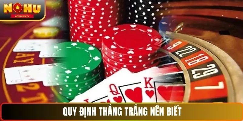 Quy định thắng trắng nên biết Quy định thắng trắng nên biết