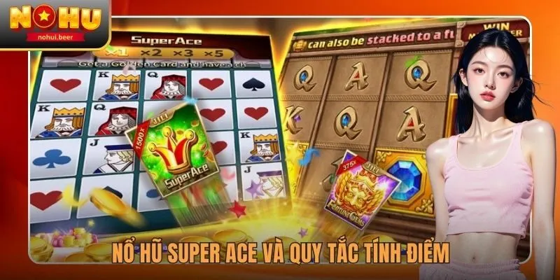 Nổ hũ Super Ace và quy tắc tính điểm Nổ hũ Super Ace và quy tắc tính điểm